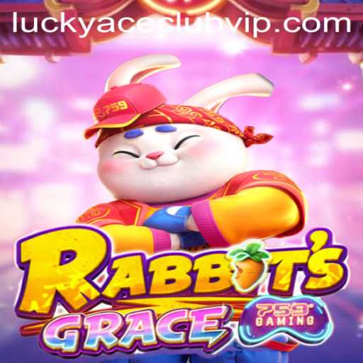 RabbitsGrace: Dive into a World of Adventure and Fortune with LUCKYACECLUB