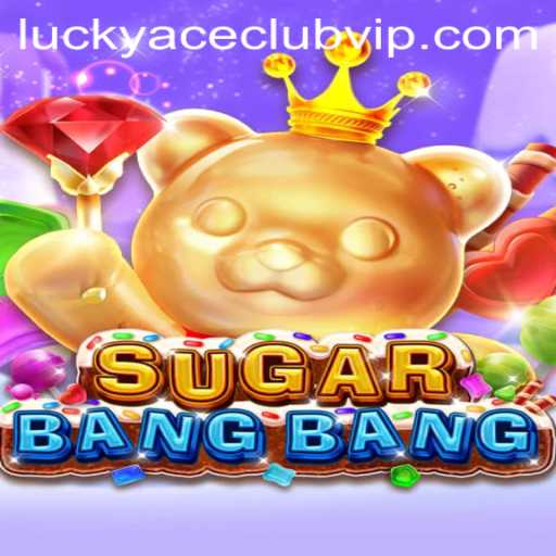 Exploring the Exciting World of SUGARBANGBANG and LUCKYACECLUB